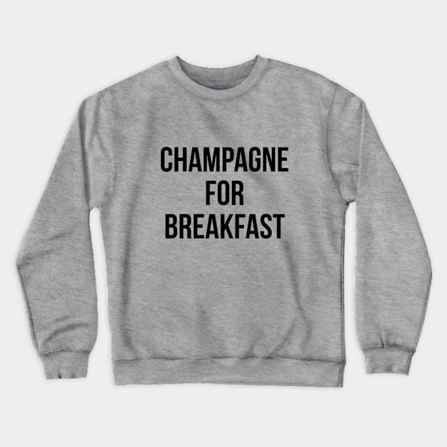 Champagne For Breakfast Funny Drinking Party Crewneck Sweatshirt by adelinachiriac
